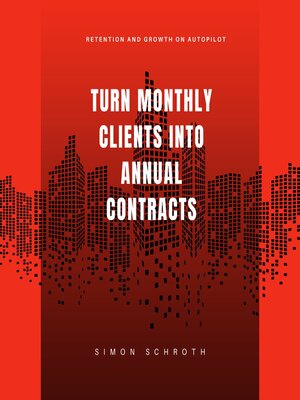 cover image of Turn Monthly Clients Into Annual Contracts